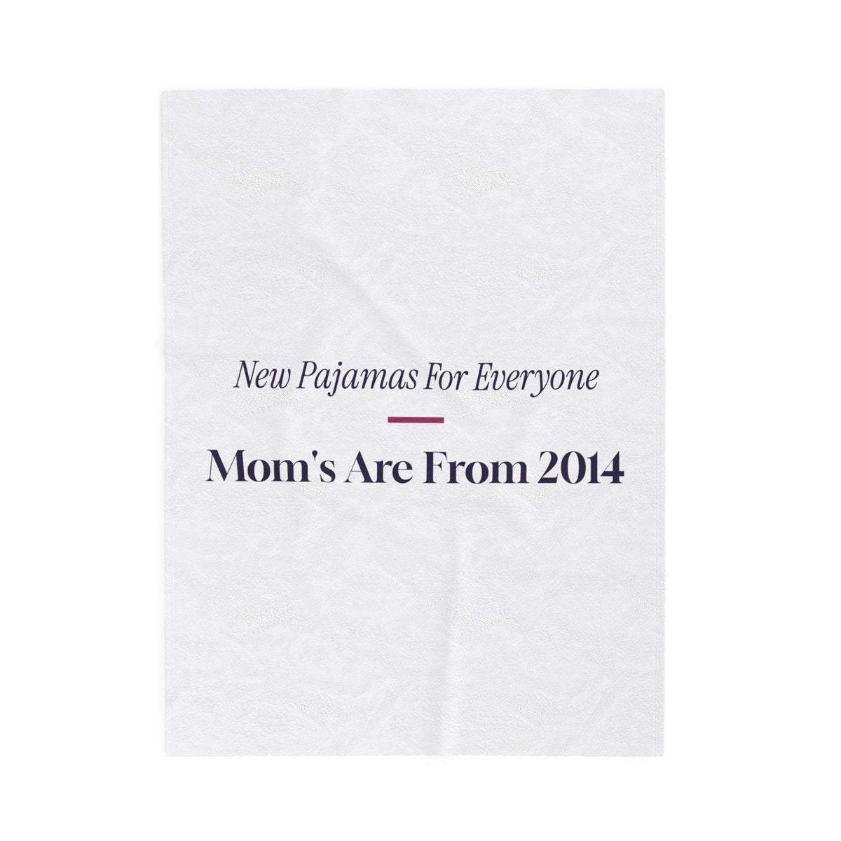 Funny Christmas Mom Throw Blanket New Pajamas For Everyone But Mom