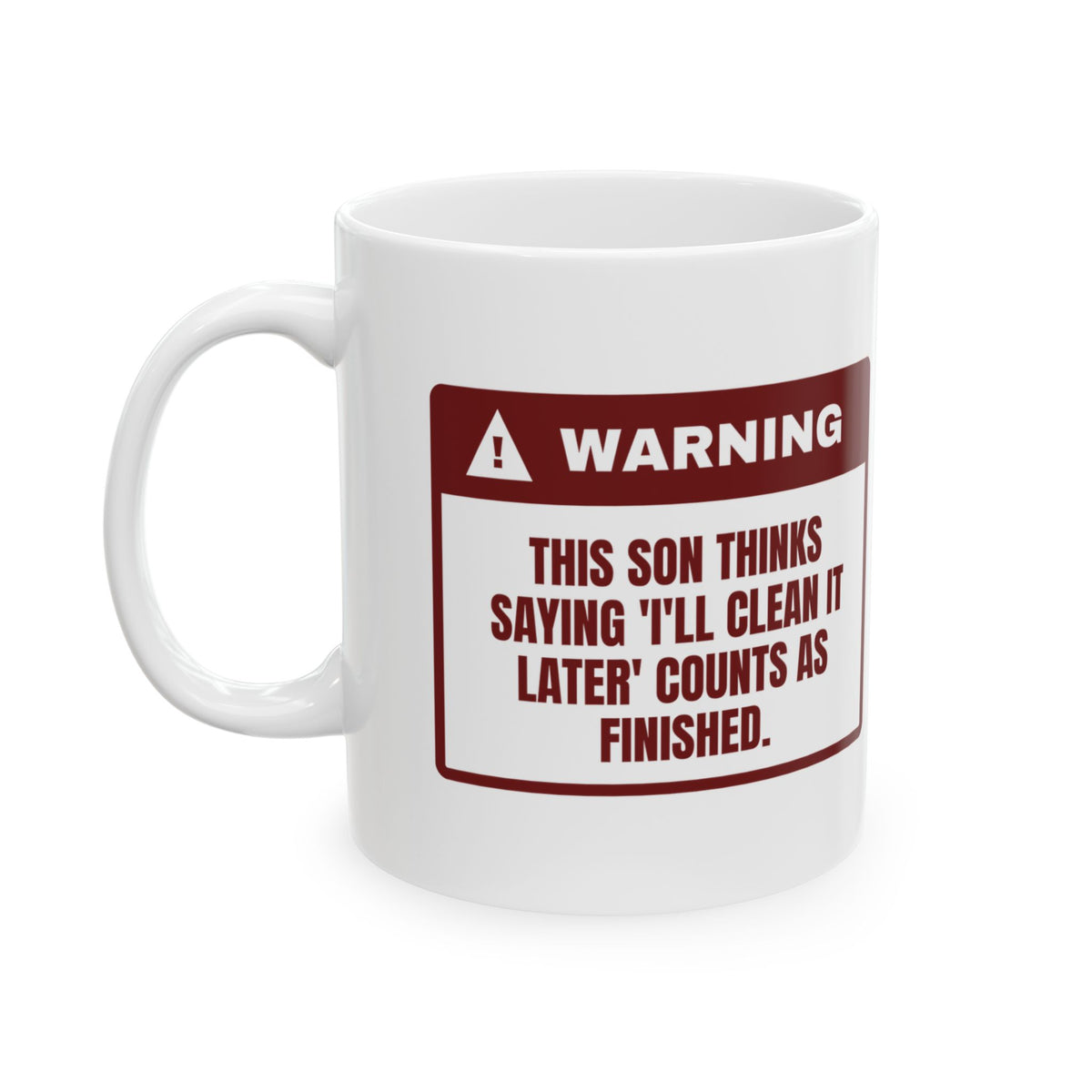 I'll Clean It Later Counts As Finished Coffee Mug