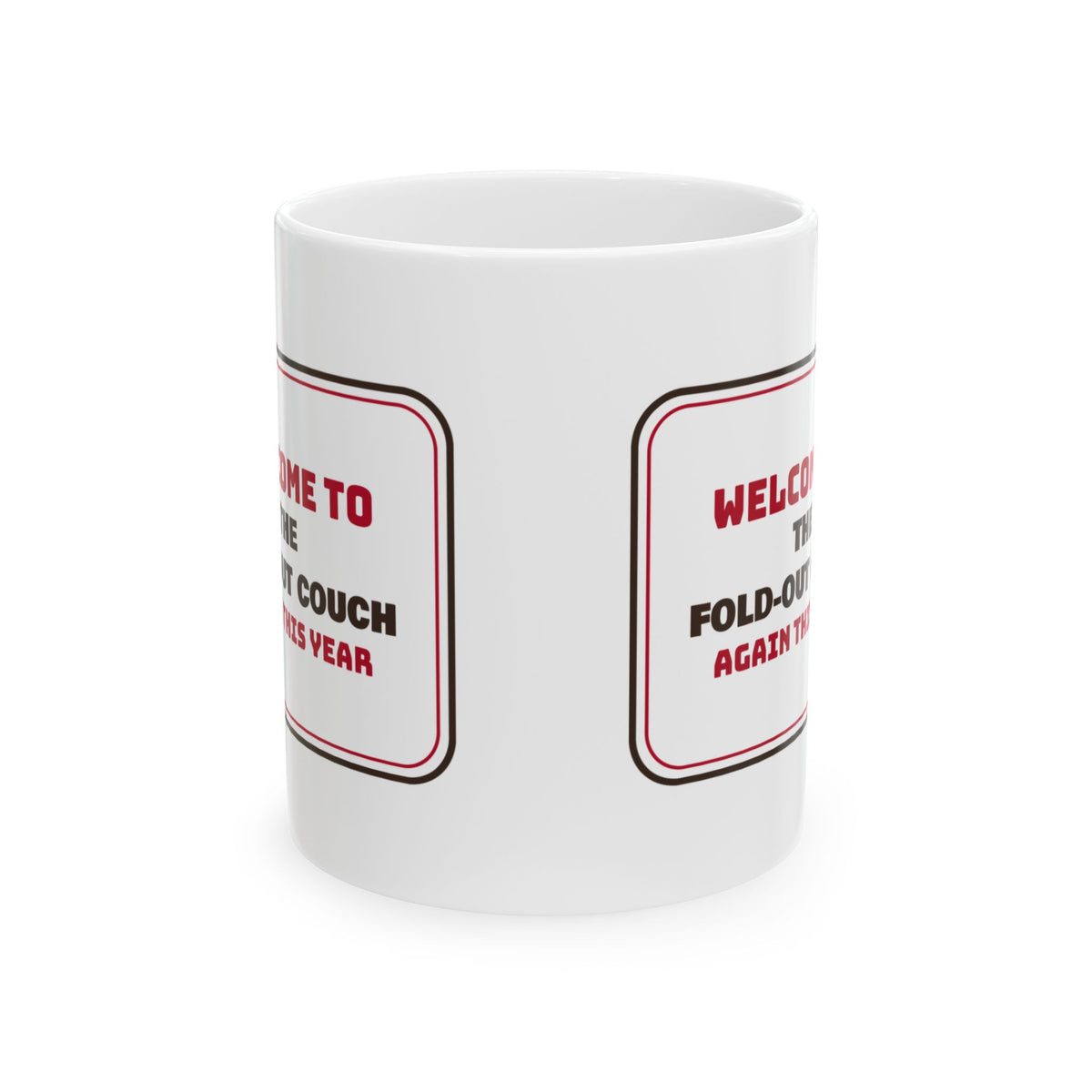 Funny Christmas Coffee Mug Welcome To The Fold-Out Couch Again Sign