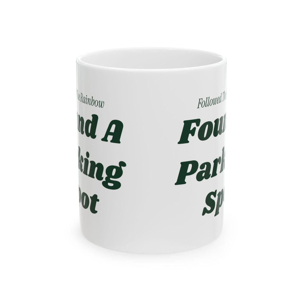 Funny St Patricks Day Coffee Mug Followed The Rainbow Found Parking