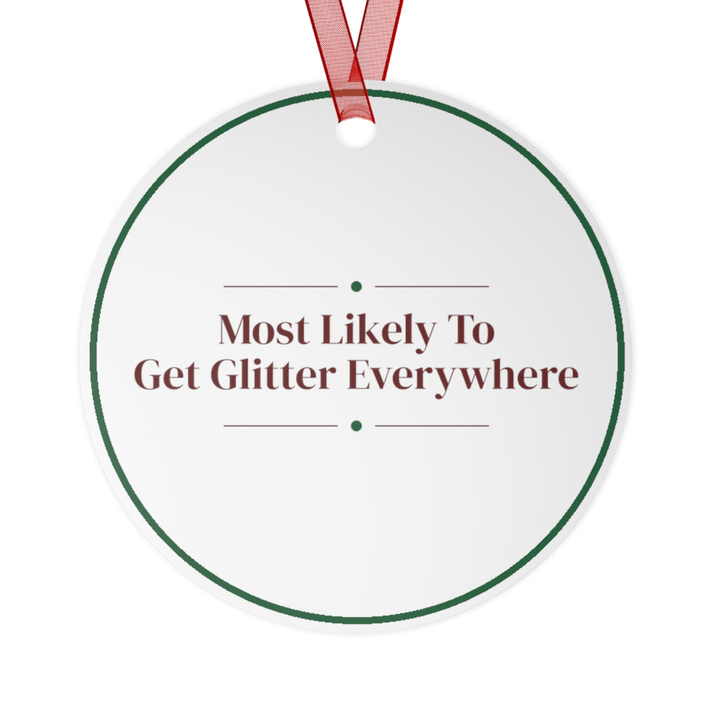 Funny Christmas Ornament Most Likely To Get Glitter Everywhere