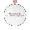 Funny Christmas Ornament Most Likely To Get Glitter Everywhere