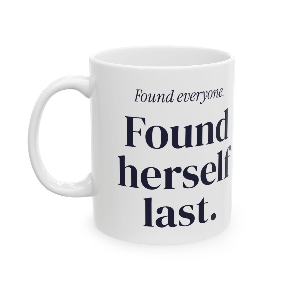 Funny Mom Coffee Mug Found Herself Last For Wife