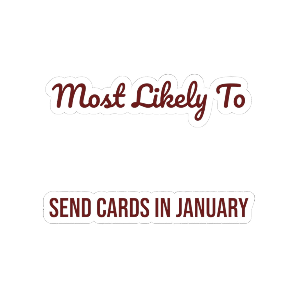 Funny Christmas Family Sticker Most Likely To Send Cards In January