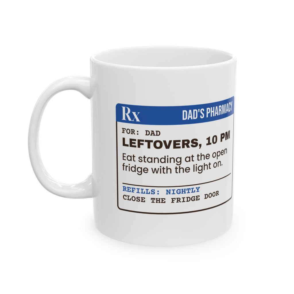 Funny Dad Coffee Mug Leftovers At 10 PM Prescription