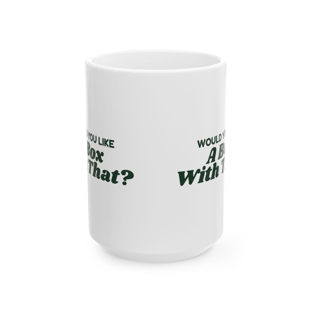 Funny Christmas Retail Coffee Mug Would You Like A Box With That