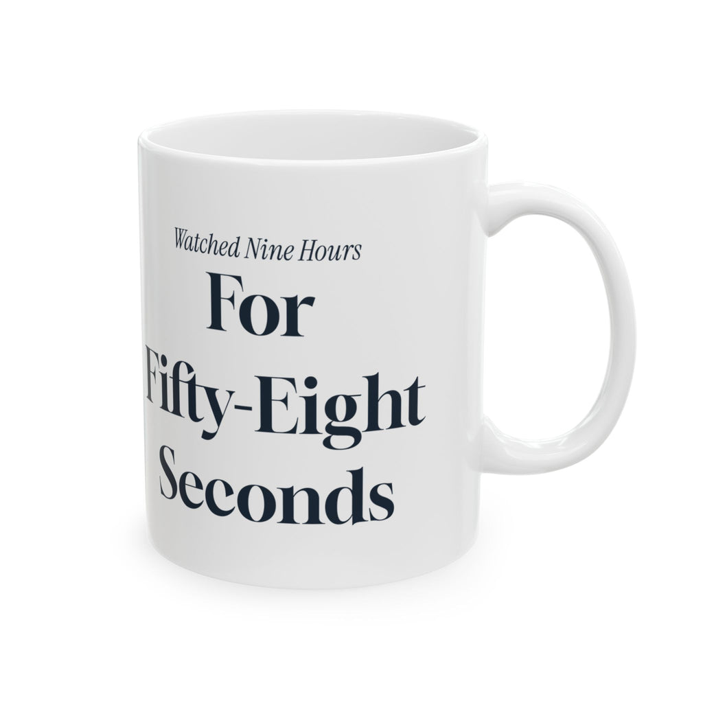 Funny Swim Mom Coffee Mug Watched Nine Hours For 58 Seconds