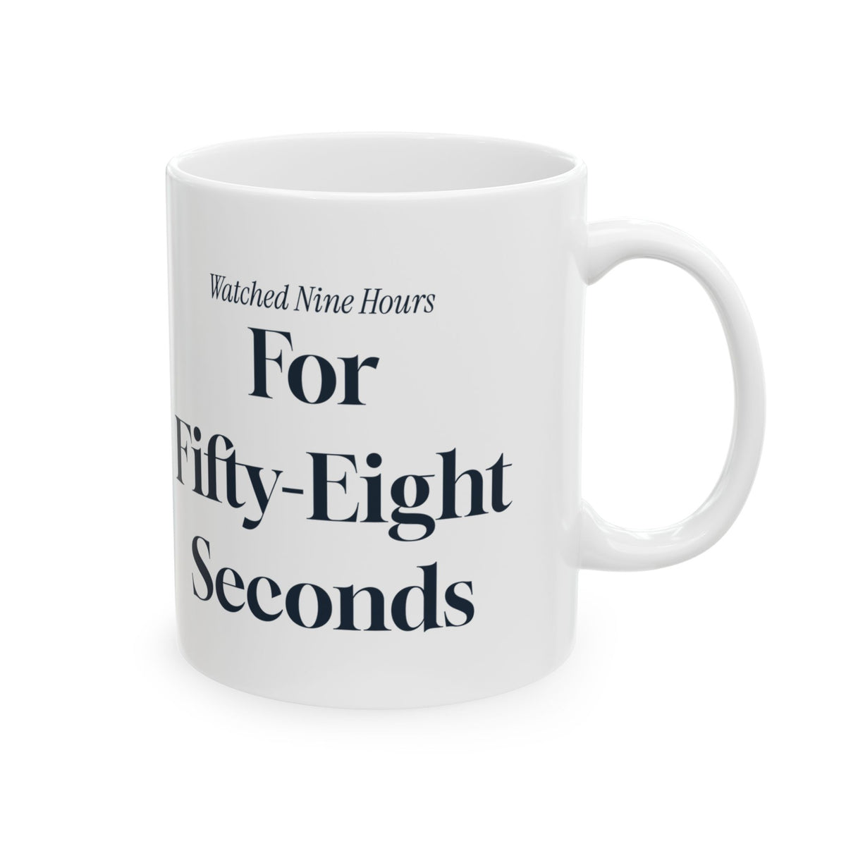 Funny Swim Mom Coffee Mug Watched Nine Hours For 58 Seconds