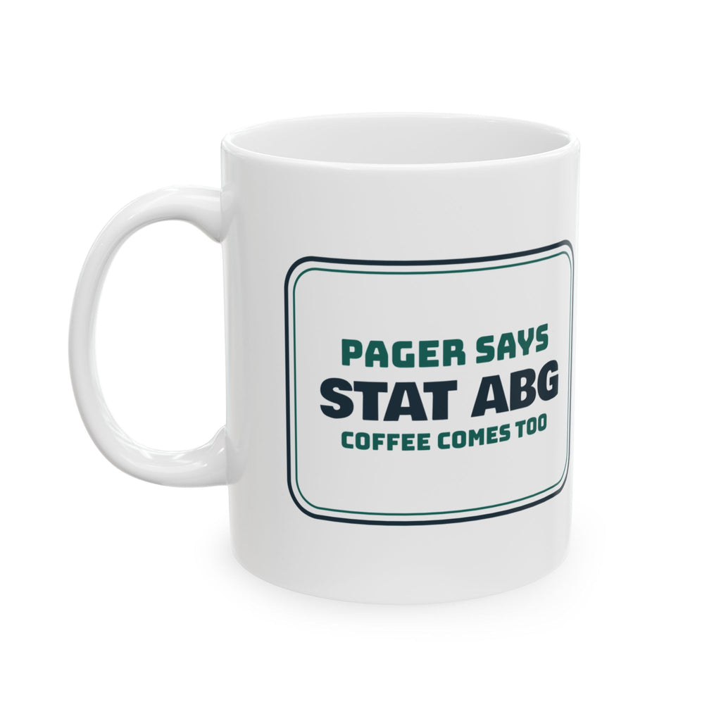 Funny Respiratory Therapist Coffee Mug Stat ABG Coffee Comes Too