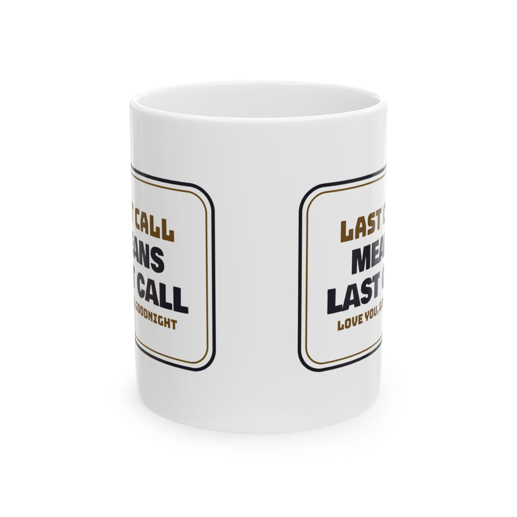Funny Bartender Coffee Mug Last Call Means Last Call Bar Sign