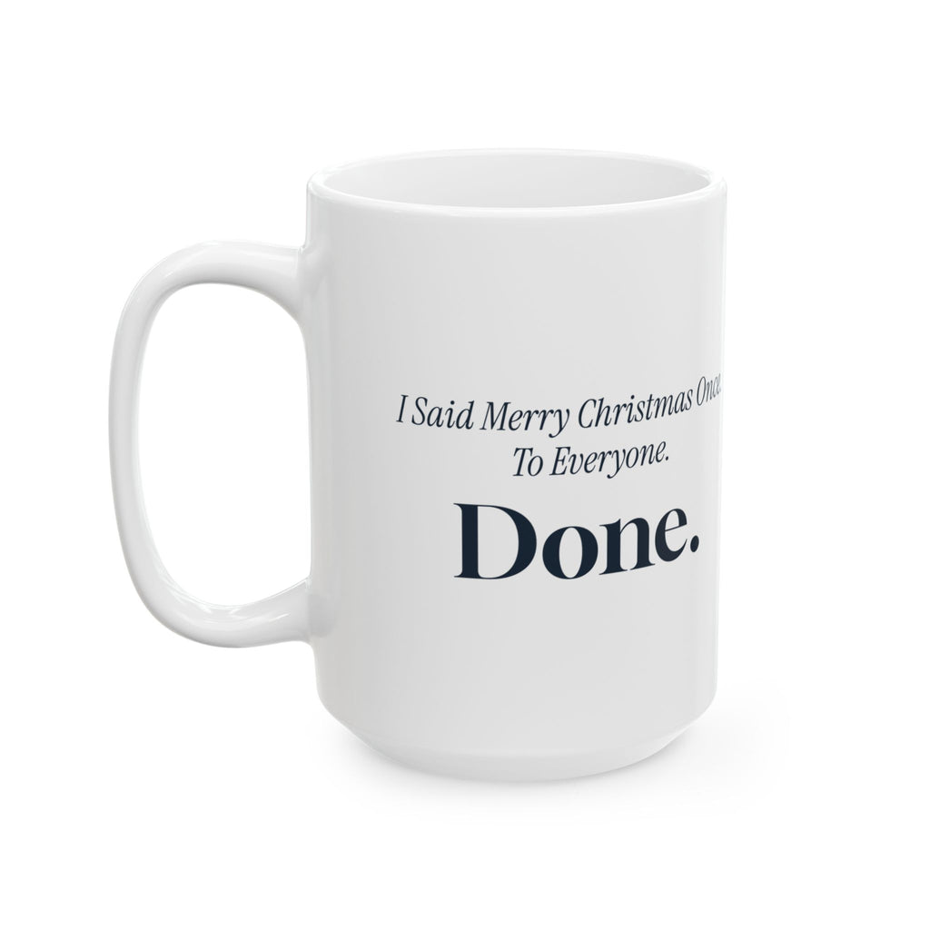 Funny Introvert Christmas Coffee Mug I Said Merry Christmas Once