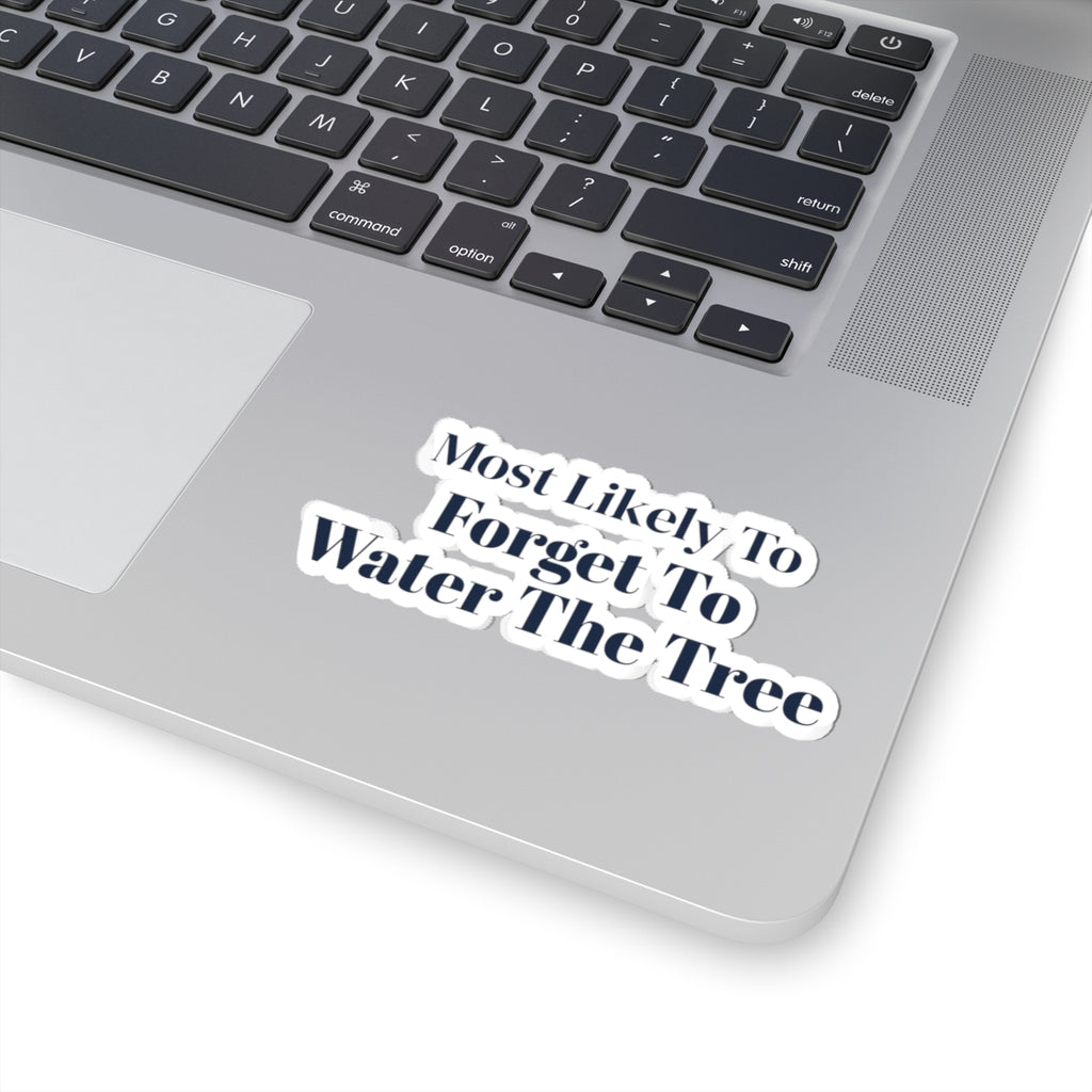 Funny Christmas Sticker Most Likely To Forget To Water The Tree Family