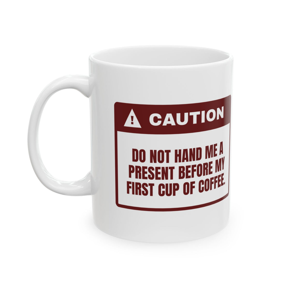 Funny Christmas Coffee Mug No Presents Before Coffee Caution Label