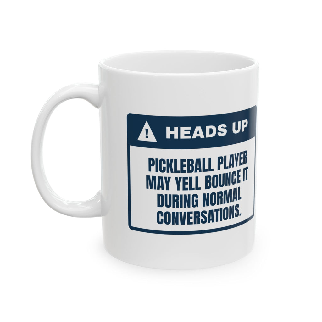 Funny Pickleball Coffee Mug May Yell Bounce It Warning Label