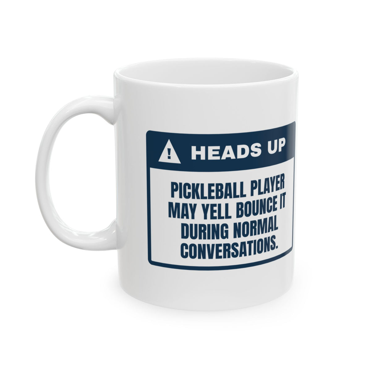 Funny Pickleball Coffee Mug May Yell Bounce It Warning Label