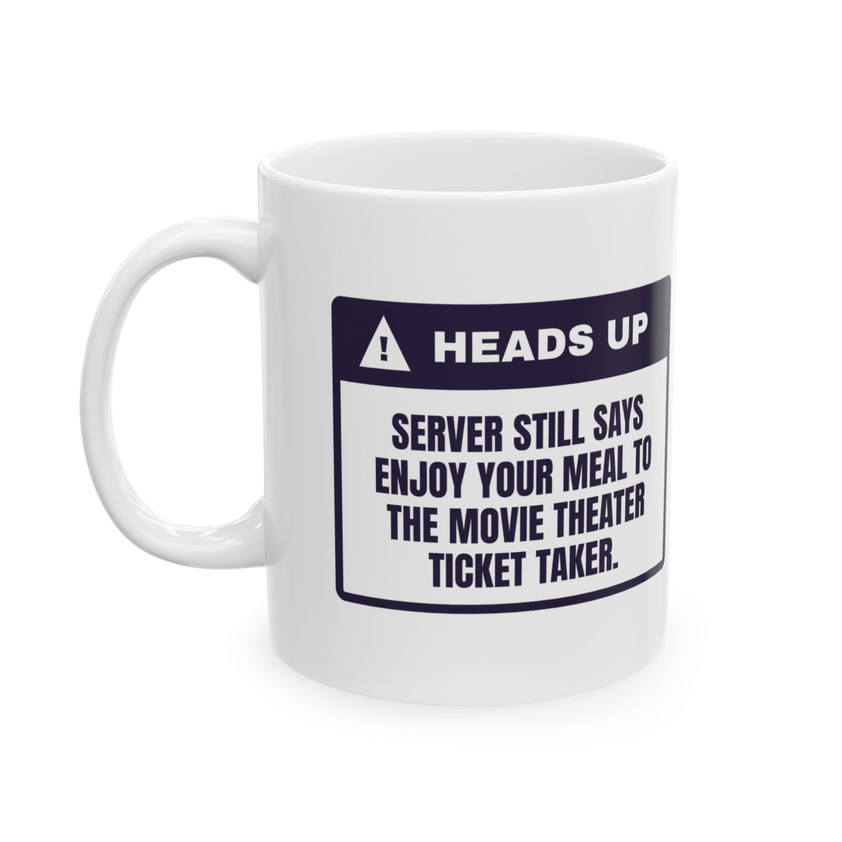 Funny Server Coffee Mug Told The Usher Enjoy Your Meal Warning