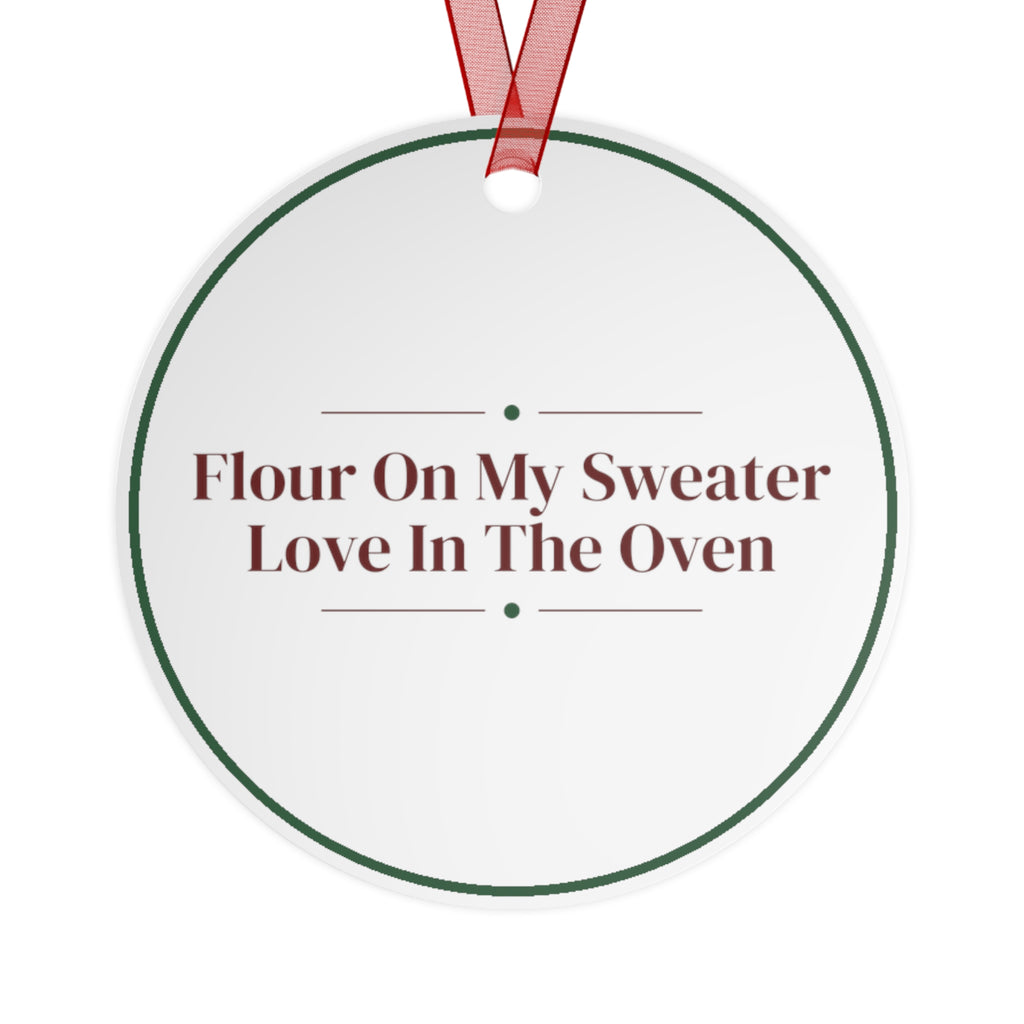 Funny Christmas Ornament Flour On My Sweater Love In The Oven