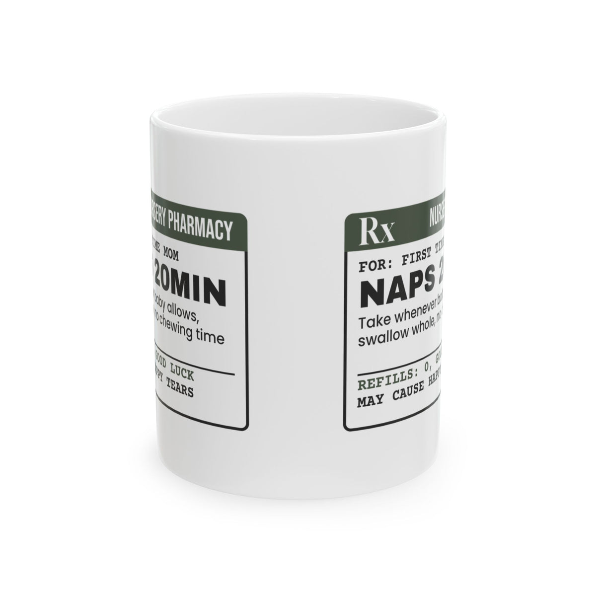 Funny New Mom Coffee Mug Naps Prescription Label For New Moms