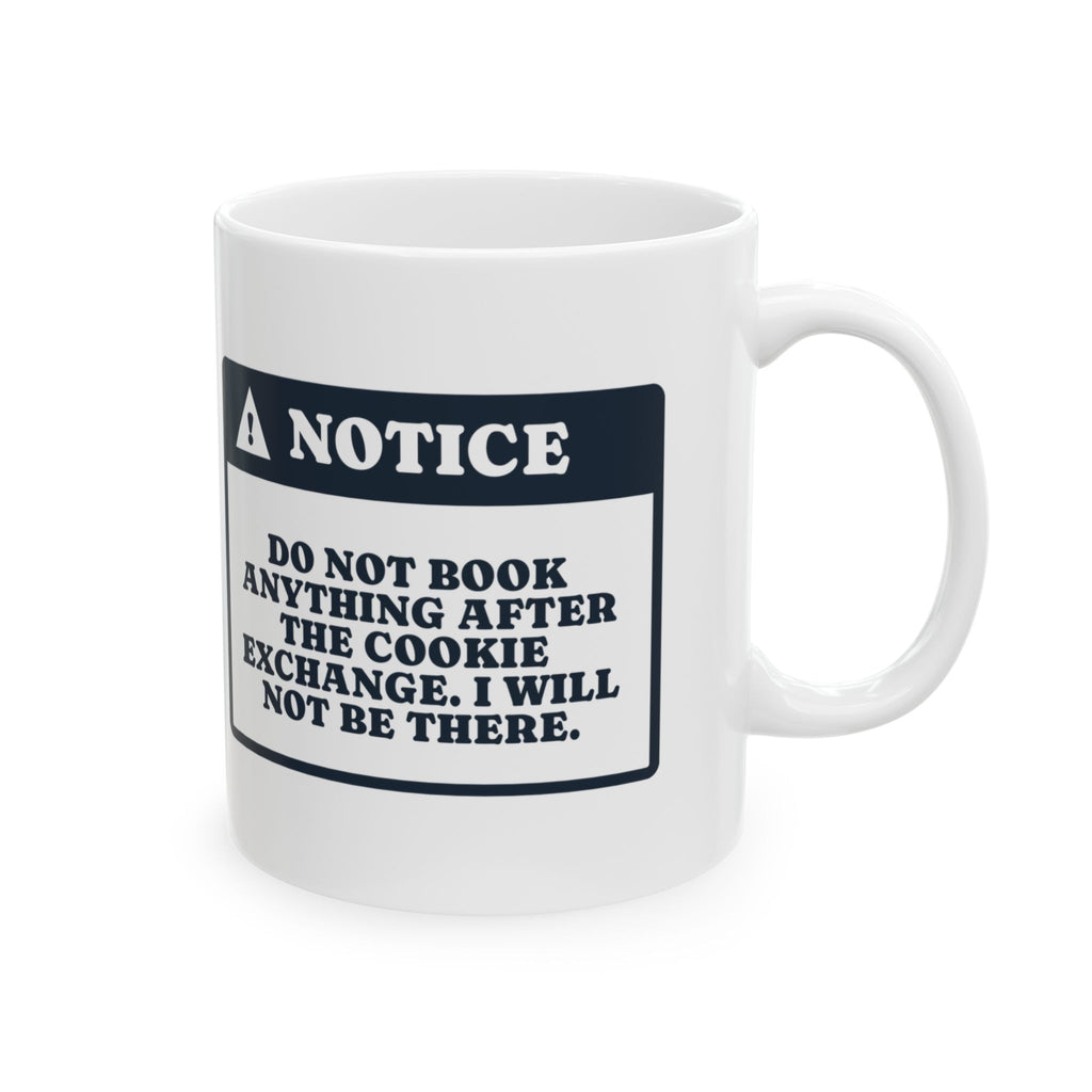 Funny Christmas Coffee Mug Nothing After The Cookie Exchange