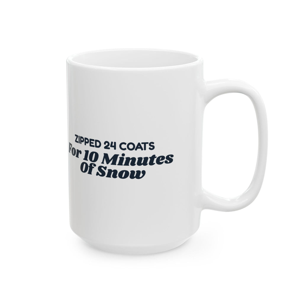 Funny Christmas Teacher Coffee Mug Zipped 24 Coats For 10 Minutes Of Snow