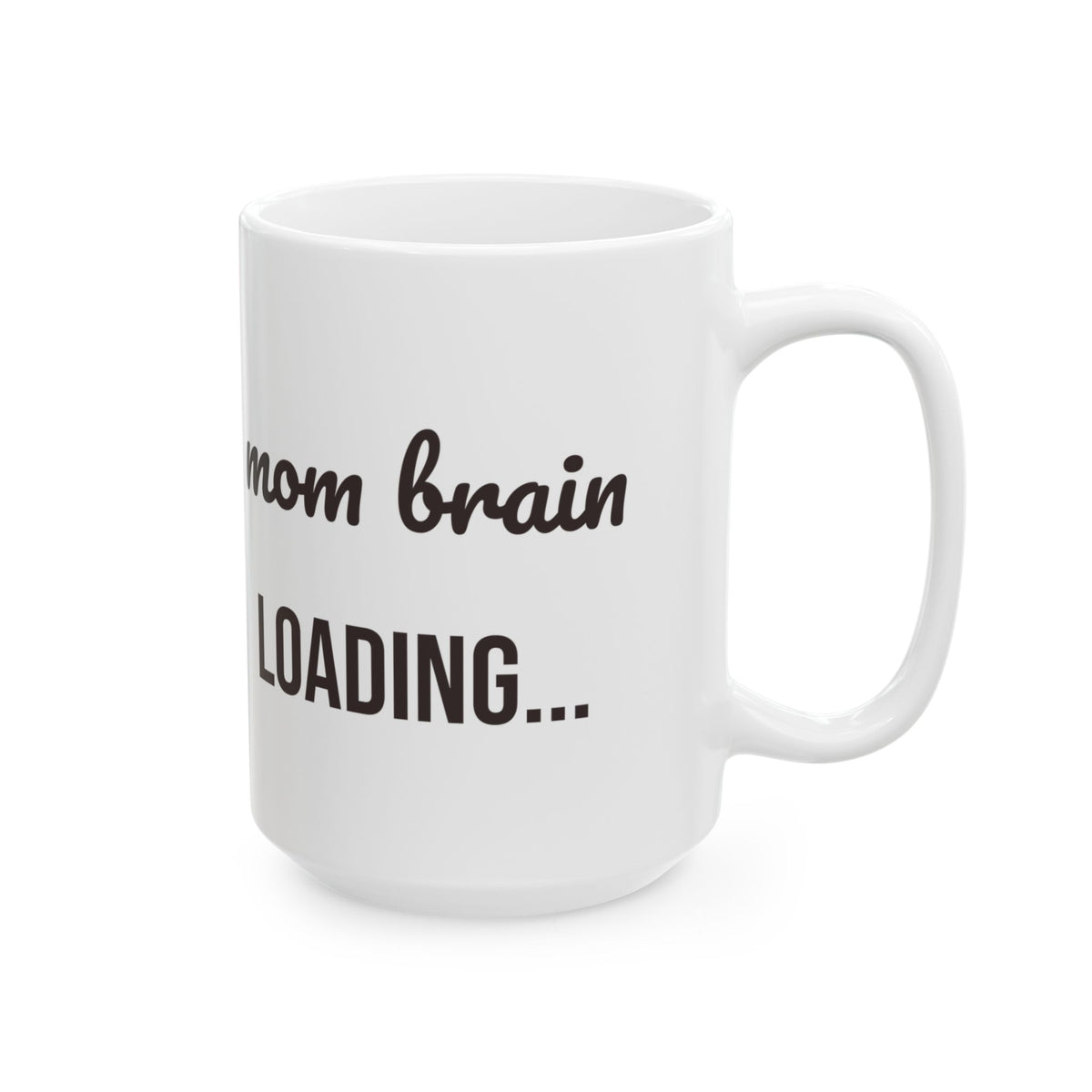 Funny Mom Mug Mom Brain Loading For Mother