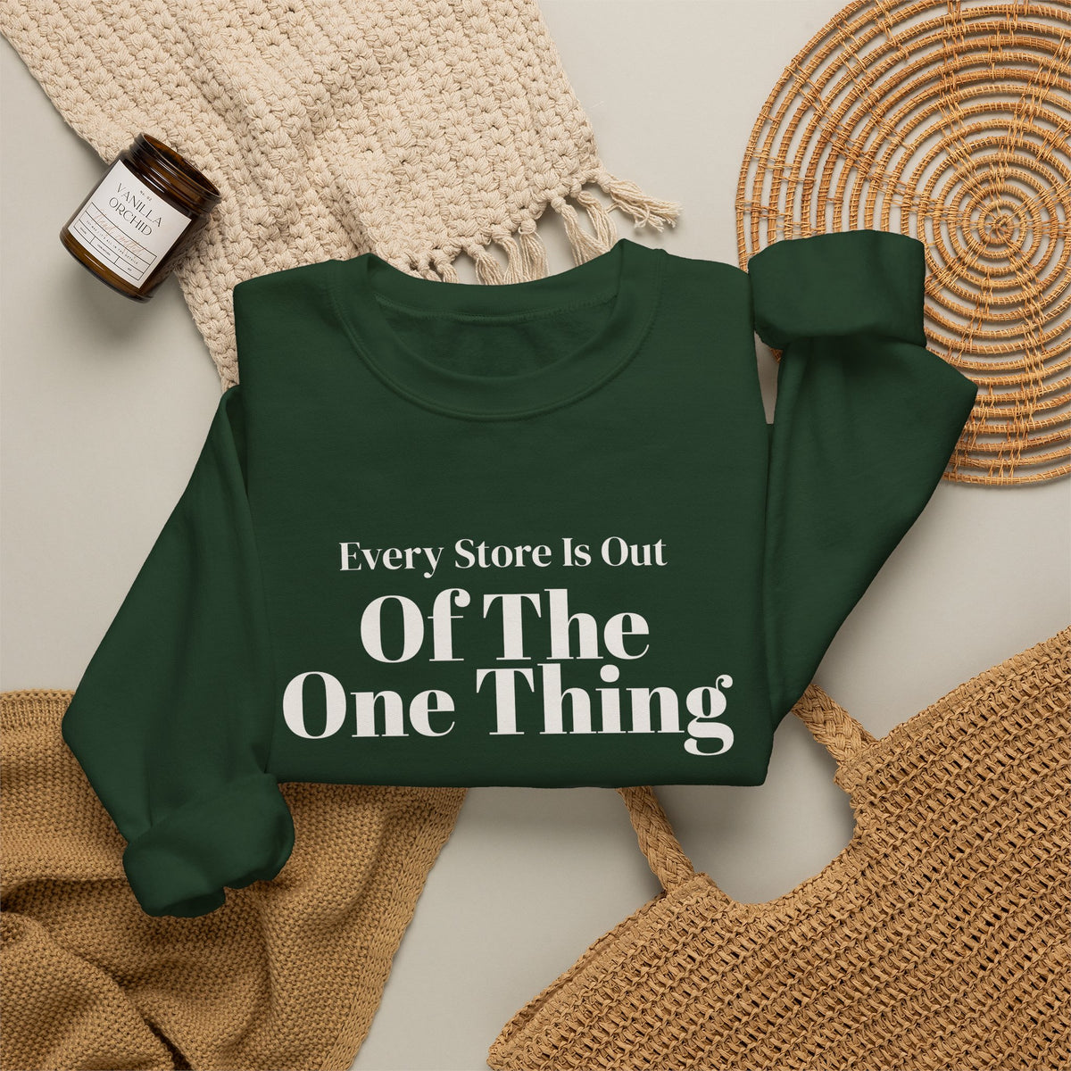 Funny Christmas Shopping Sweatshirt Every Store Is Out Of The One Thing