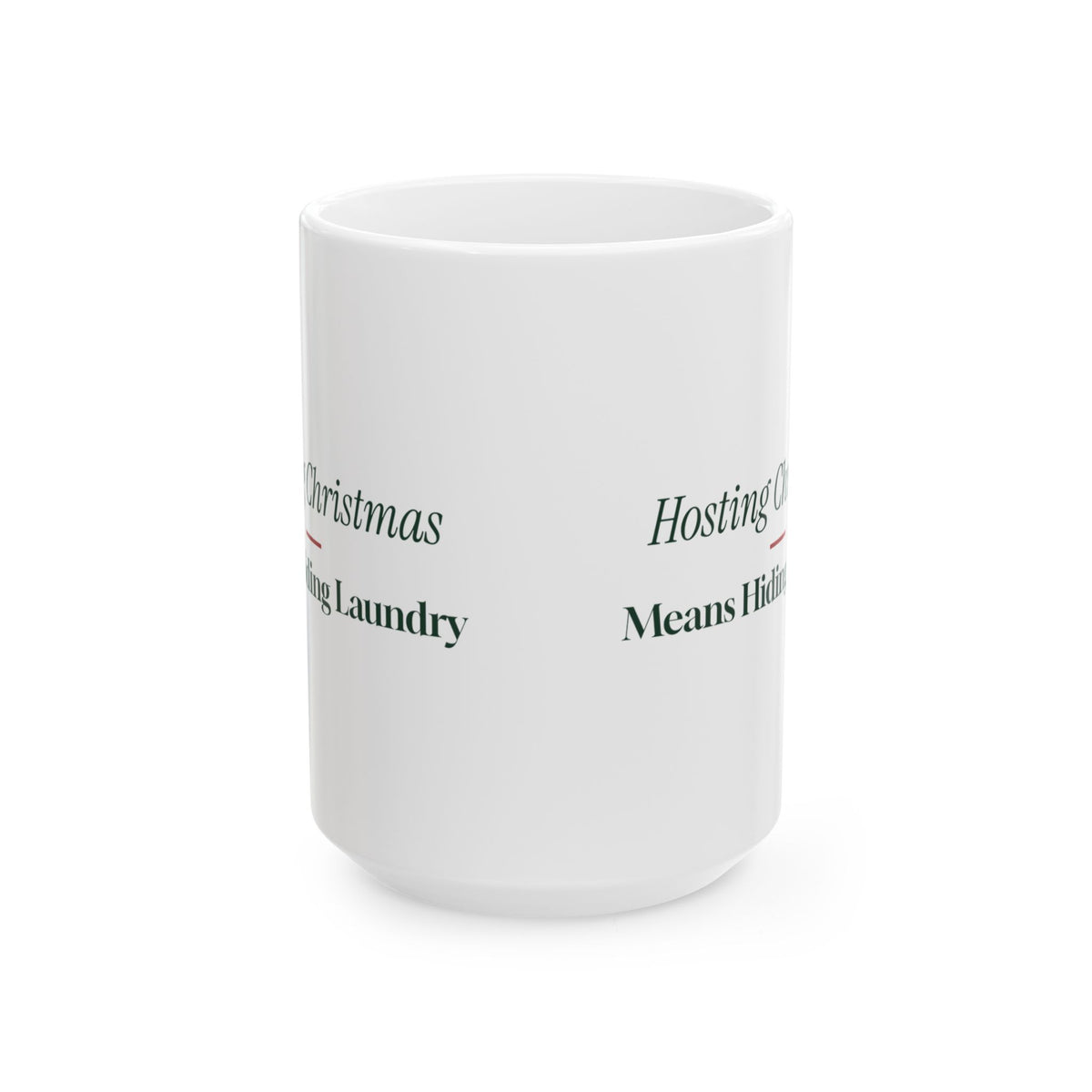 Funny Christmas Host Coffee Mug Hosting Christmas Means Hiding Laundry