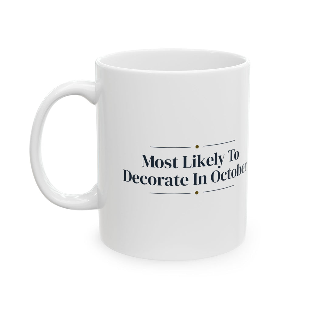 Funny Christmas Family Coffee Mug Most Likely To Decorate In October