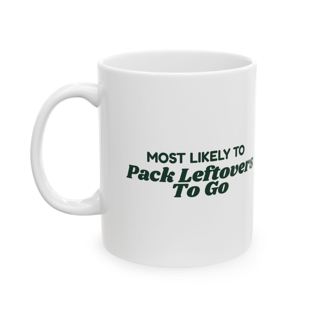 Funny Christmas Coffee Mug Most Likely To Pack Leftovers To Go Family