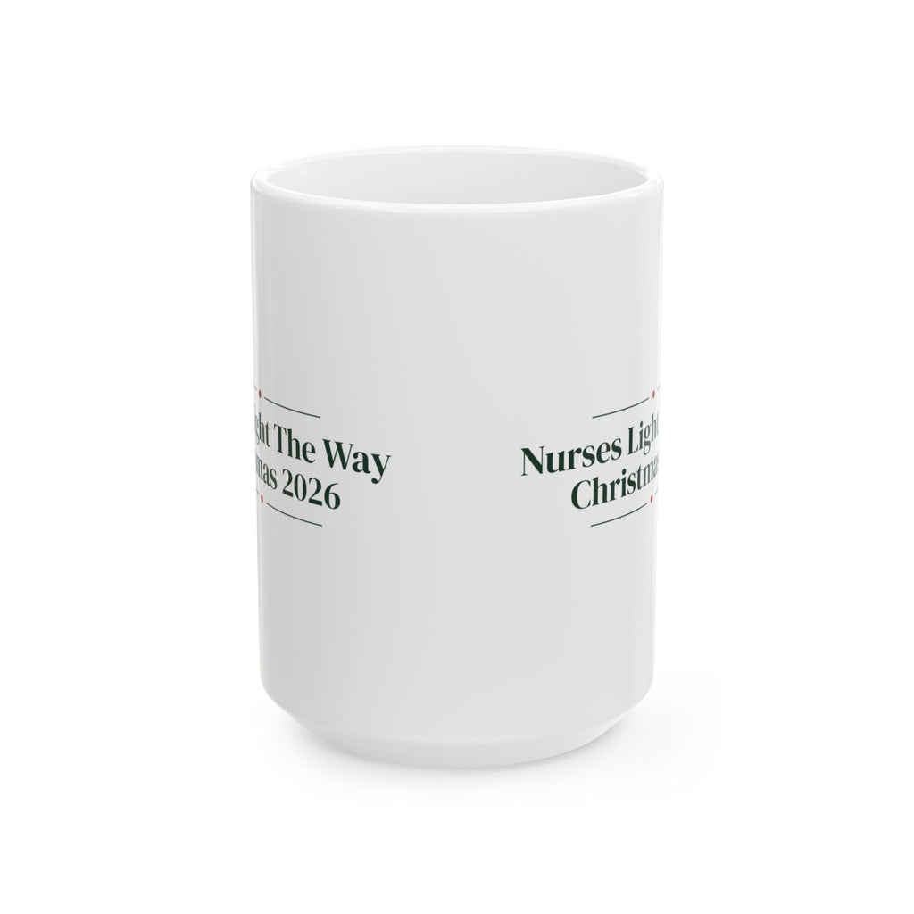 Christmas Coffee Mug Nurses Light The Way Christmas 2026 For Nurses
