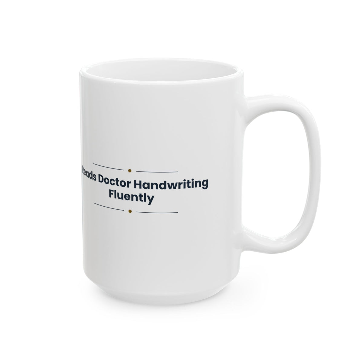 Funny Pharmacist Coffee Mug Reads Doctor Handwriting Fluently