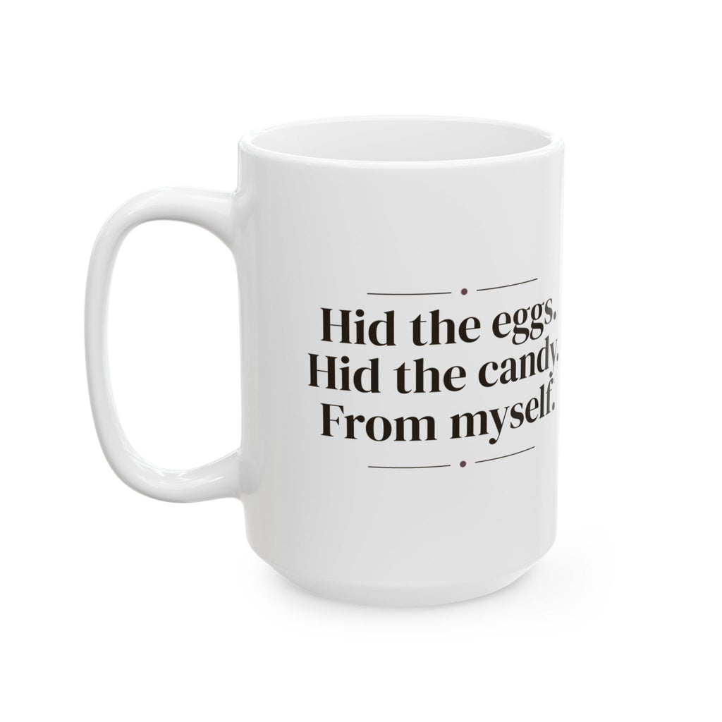 Funny Easter Candy Coffee Mug Hid It From Myself For Parents