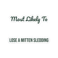 Funny Christmas Sticker Most Likely To Lose A Mitten Sledding