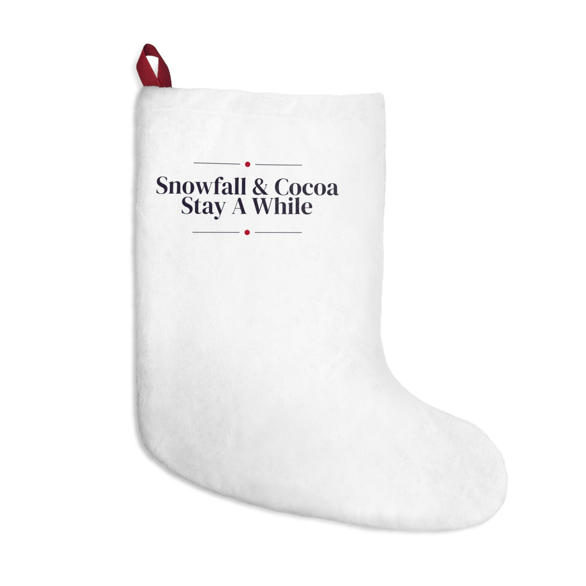 Christmas Cozy Christmas Stocking Snowfall And Cocoa Stay A While