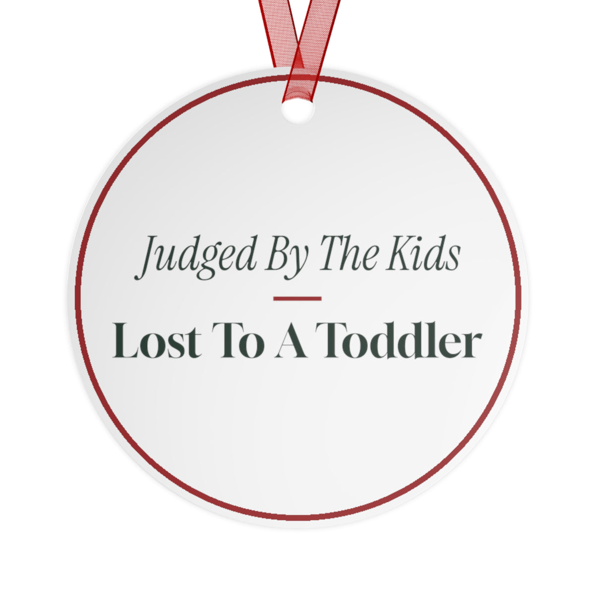 Funny Christmas Ornament Judged By The Kids Lost To A Toddler