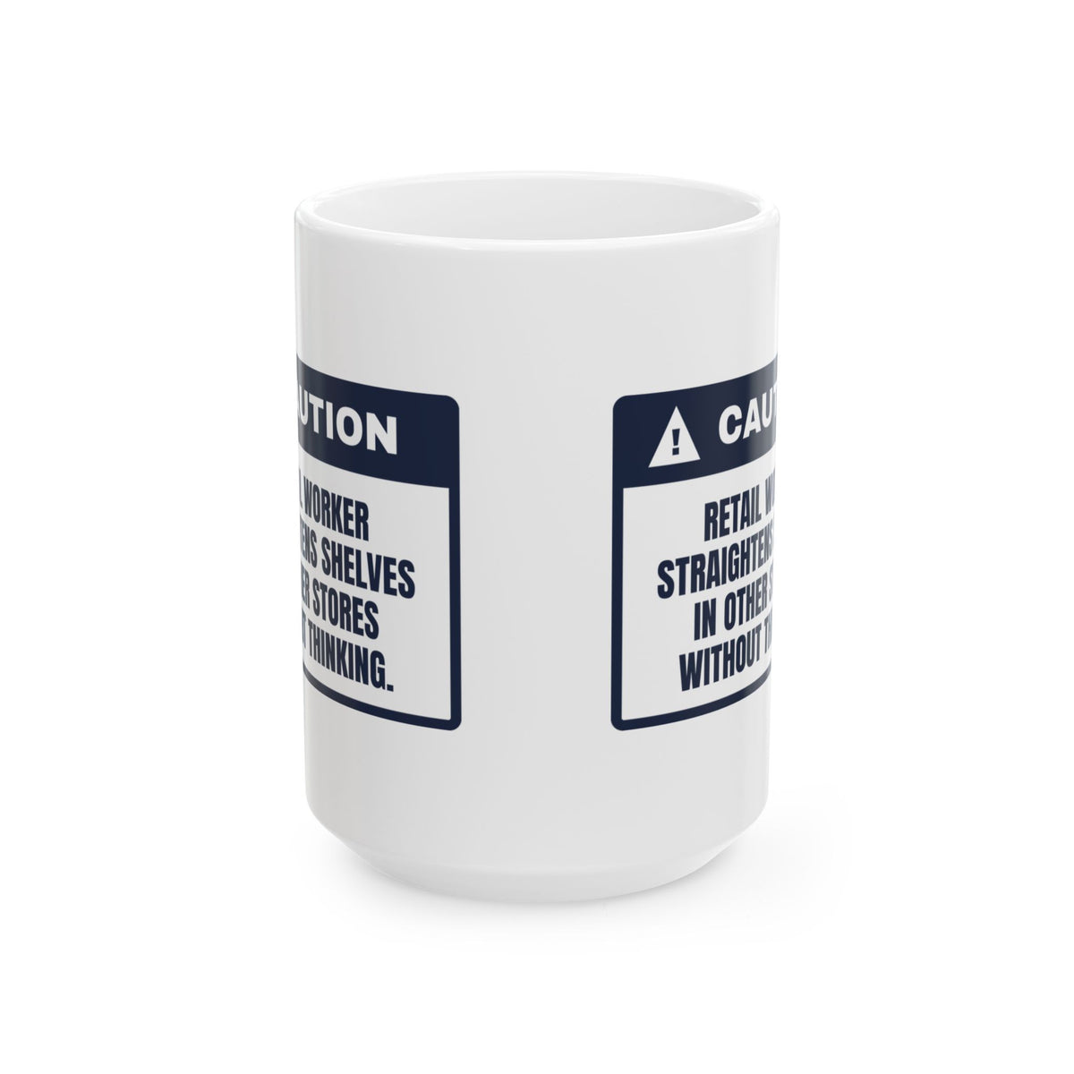 Funny Retail Worker Coffee Mug Straightens Shelves In Other Stores