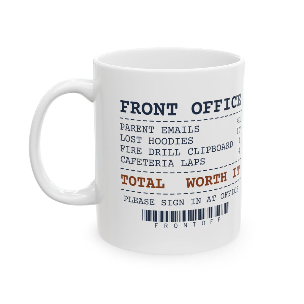 Funny Principal Coffee Mug Front Office Receipt Lost Hoodies Worth It