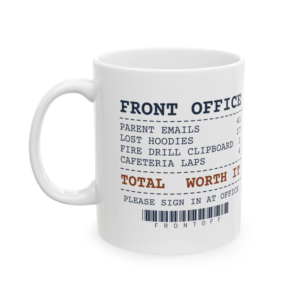 Funny Principal Coffee Mug Front Office Receipt Lost Hoodies Worth It