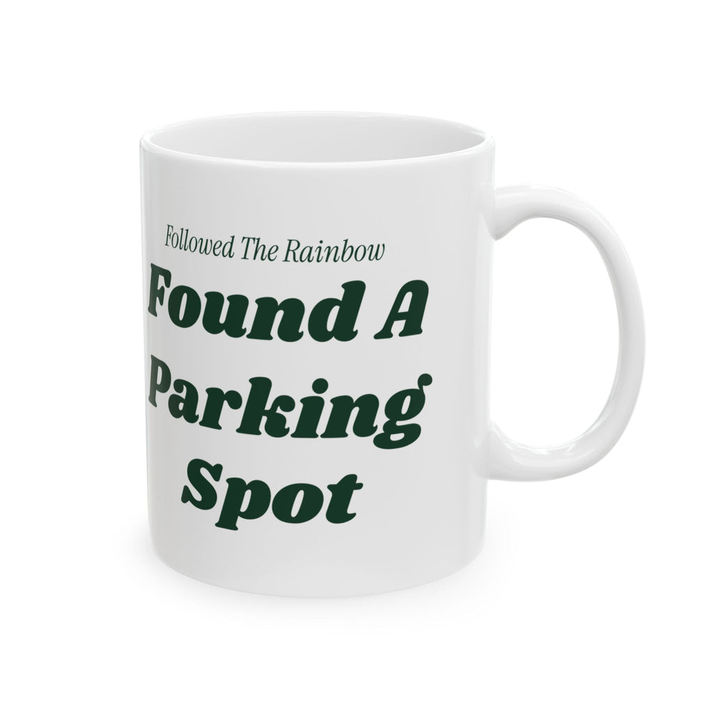 Funny St Patricks Day Coffee Mug Followed The Rainbow Found Parking
