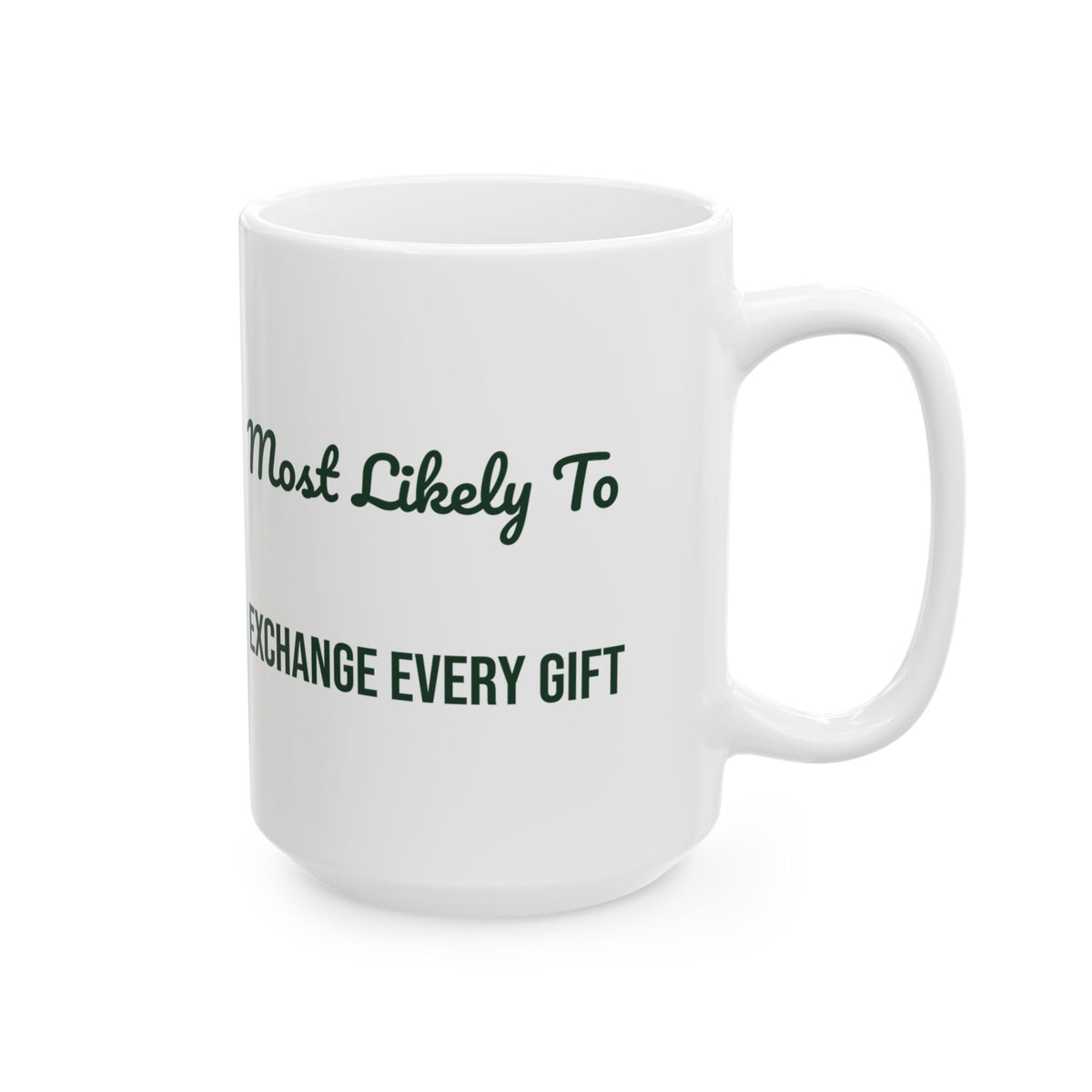 Funny Christmas Family Coffee Mug Most Likely To Exchange Every