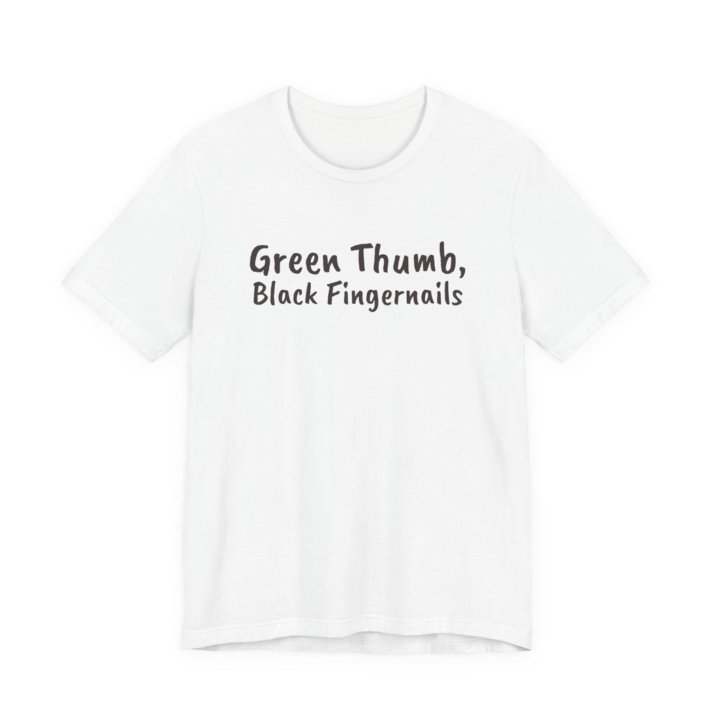 Funny Gardening Shirt Green Thumb Black Fingernails