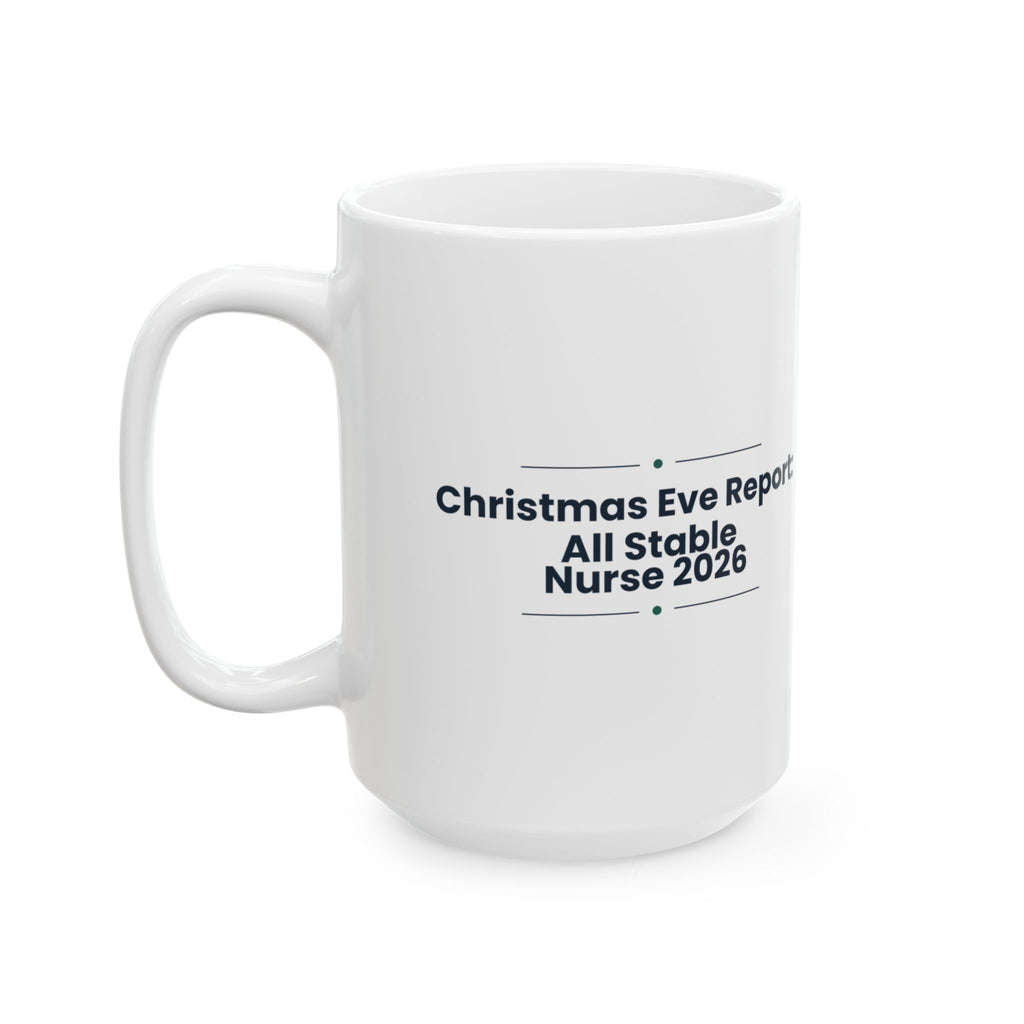 Nurse Christmas Coffee Mug Christmas Eve Report All Stable 2026