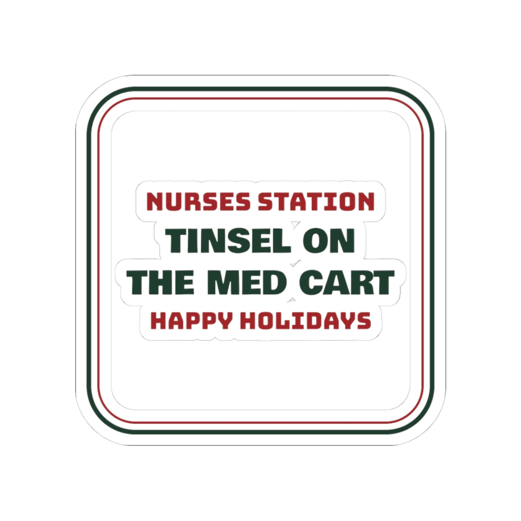 Funny Christmas Nurse Sticker Tinsel On The Med Cart