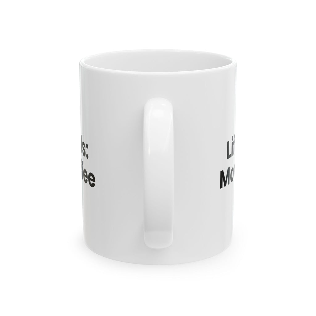 Coffee Mug Life Goals: More Coffee For Coffee Lovers