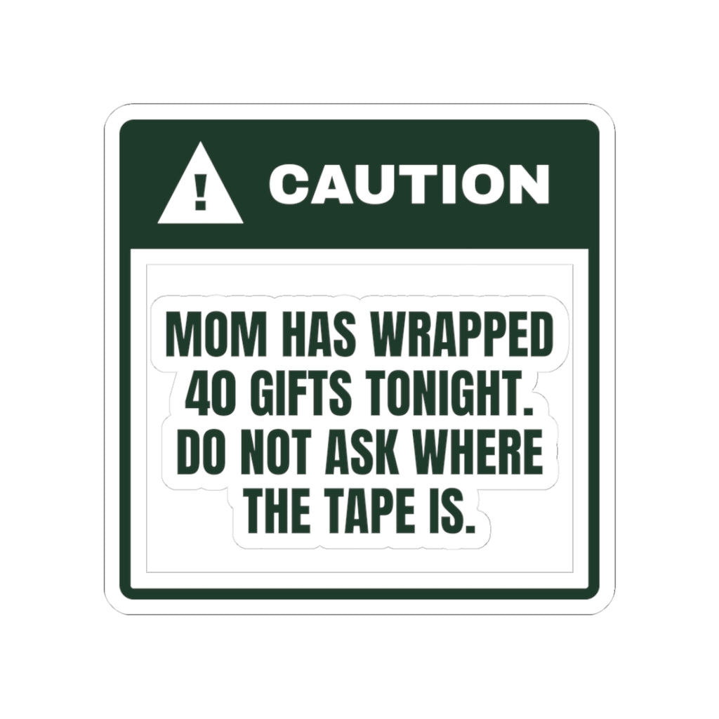 Funny Christmas Mom Sticker Do Not Ask Mom Where The Tape Is