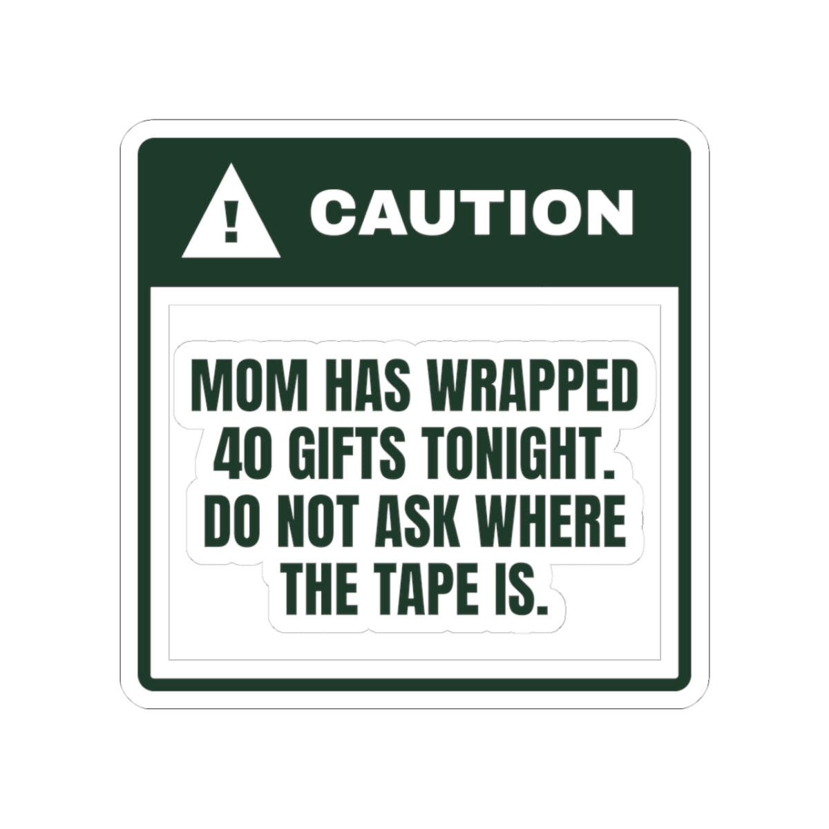 Funny Christmas Mom Sticker Do Not Ask Mom Where The Tape Is