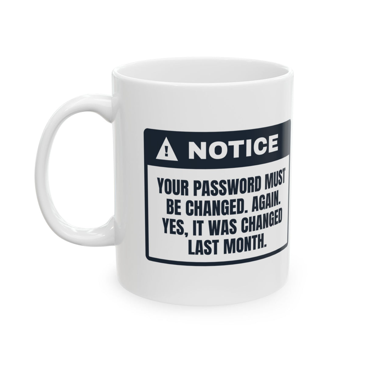 Funny IT Support Coffee Mug New Password Required Yes Again
