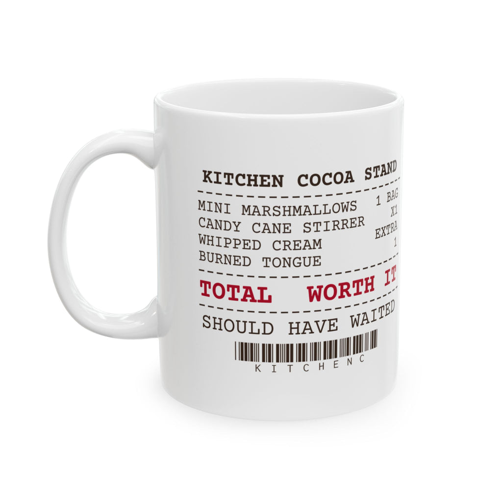 Funny Hot Cocoa Mug Burned Tongue Worth It Cocoa Receipt