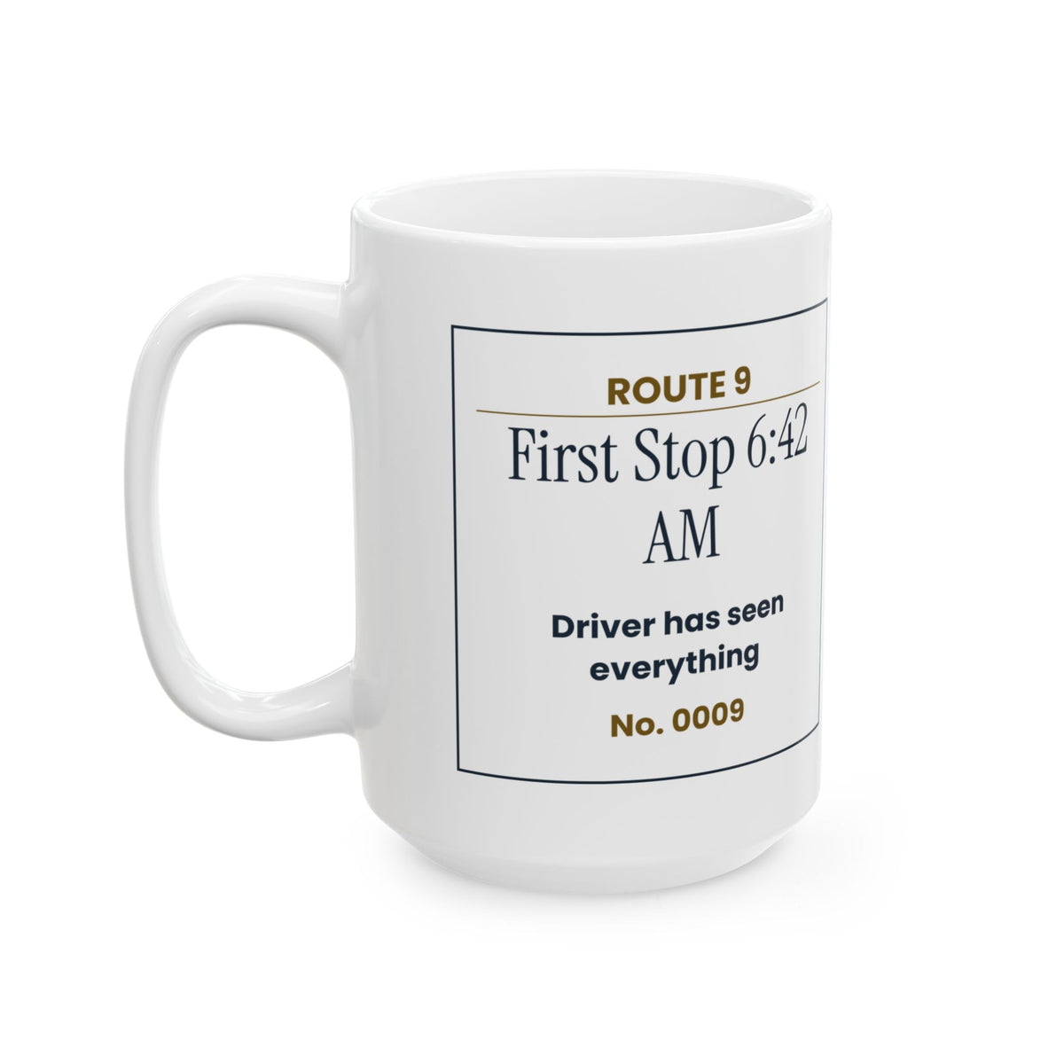 Funny School Bus Driver Coffee Mug First Stop 6:42 AM Ticket