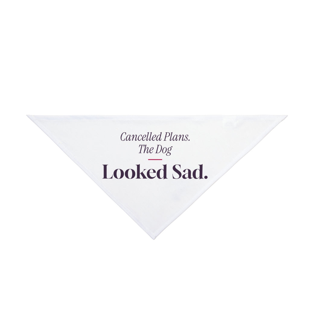 Funny Dog Mom Dog Bandana Cancelled Plans The Dog Looked Sad